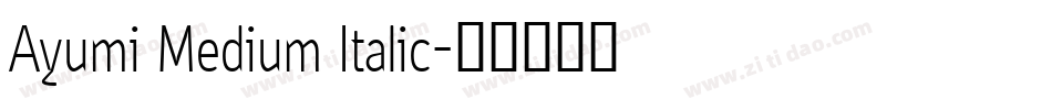Ayumi Medium Italic字体转换